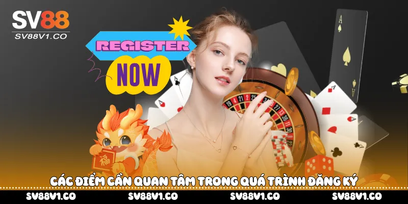 Các điểm cần quan tâm trong quá trình đăng ký