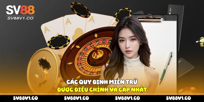 Các quy định miễn trừ được điều chỉnh và cập nhật
