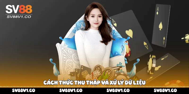 Cách thức thu thập và xử lý dữ liệu