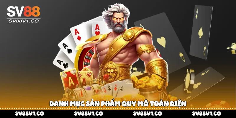 Danh mục sản phẩm quy mô toàn diện