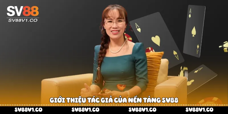 Giới thiệu tác giả của nền tảng Sv88