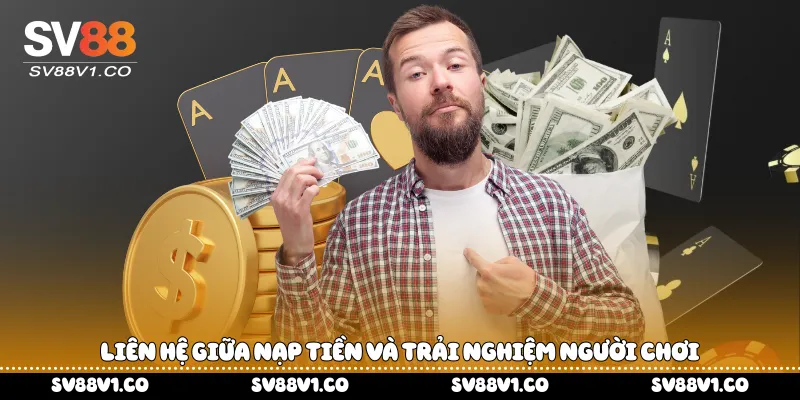 Liên hệ giữa nạp tiền và trải nghiệm người chơi