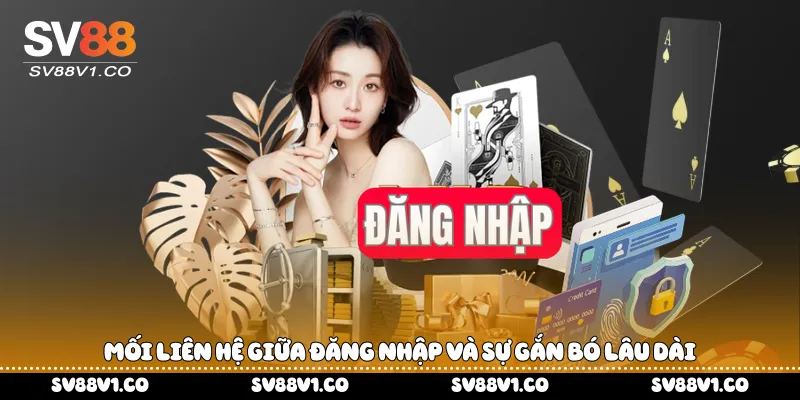 Mối liên hệ giữa đăng nhập và sự gắn bó lâu dài