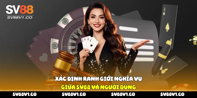 Xác định ranh giới nghĩa vụ giữa Sv88 và người dùng