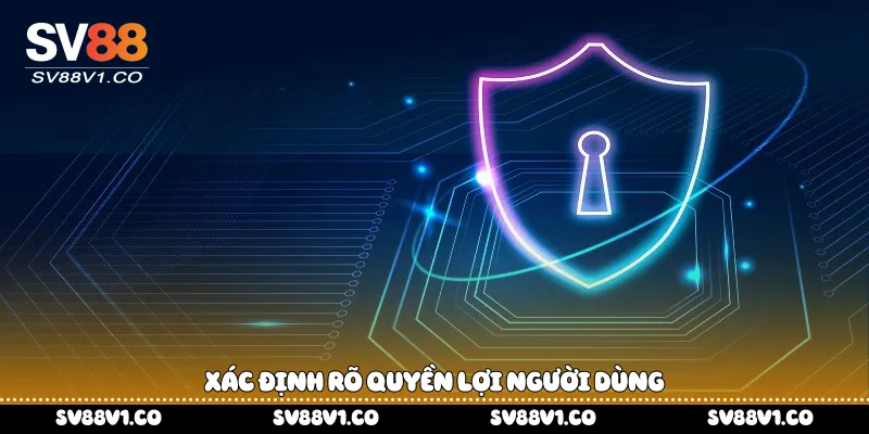 Xác định rõ quyền lợi người dùng