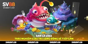 Bắn cá Sv88