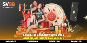 Cách chơi Baccarat
