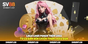 Cách chơi Poker