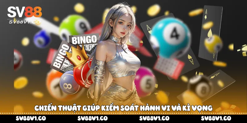 Chiến thuật giúp kiểm soát hành vi và kì vọng