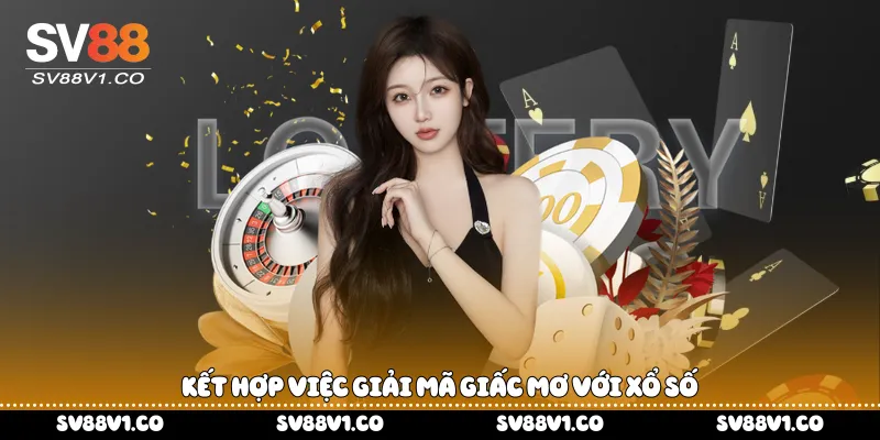 Kết hợp việc giải mã giấc mơ với xổ số