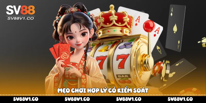 Mẹo chơi hợp lý có kiểm soát