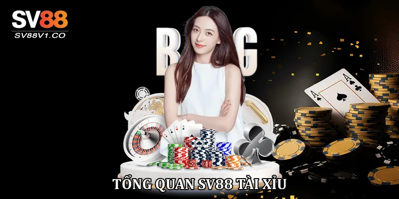 Tổng quan Sv88 tài xỉu