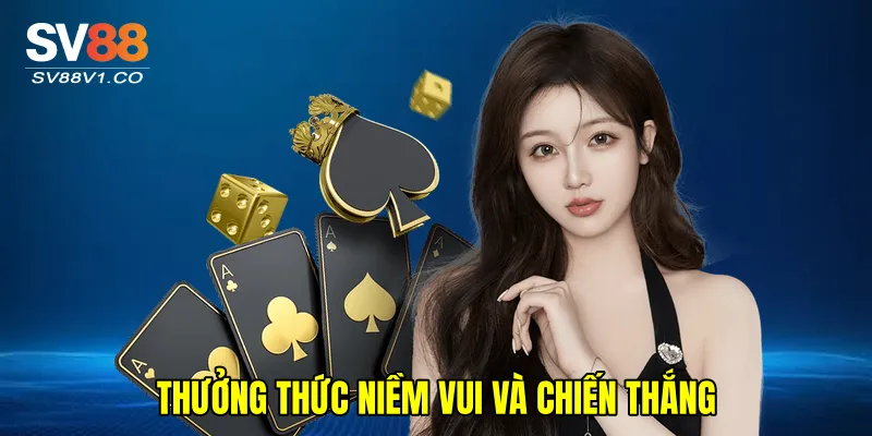 Thưởng thức niềm vui và chiến thắng