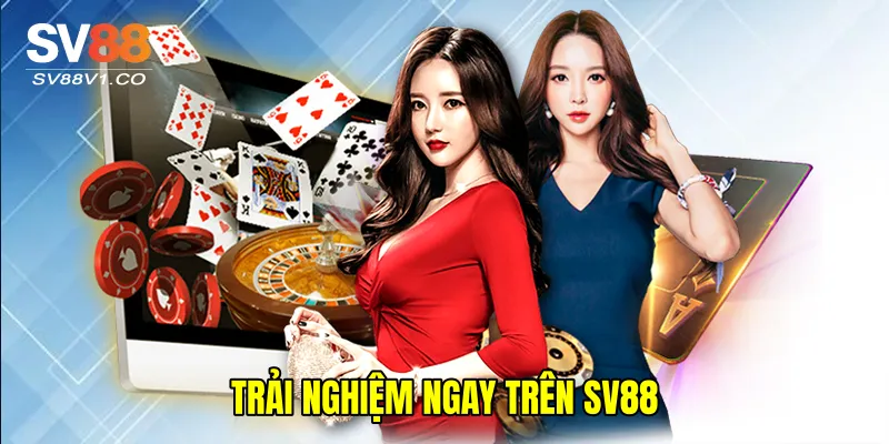 Trải nghiệm ngay trên sv88